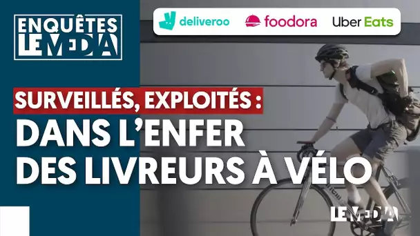 SURVEILLÉS, EXPLOITÉS : DANS L&#039;ENFER DES LIVREURS À VÉLO