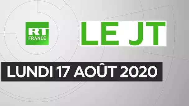 Le JT de RT France –  Lundi 17 août 2020 : Biélorussie, Covid-19, Ile Maurice