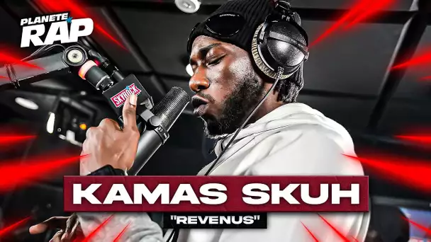 [EXCLU] Kamas Skuh - Revenus #PlanèteRap