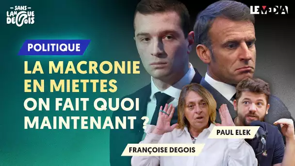 LA MACRONIE EST EN MIETTES : ON FAIT QUOI MAINTENANT ?