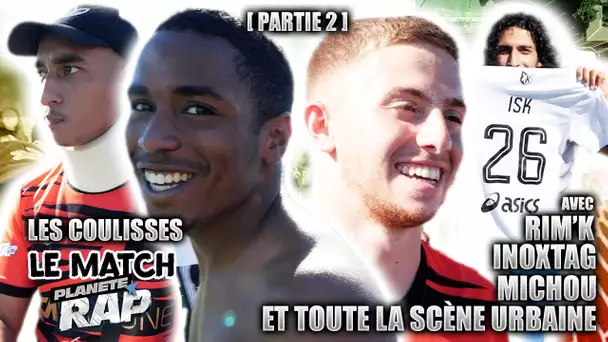 Les coulisses du Match Planète Rap Part.2 ! (Avec Rim'k, Inoxtag, Michou, Fred, Heuss, ISK, Nahir..)