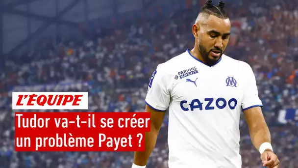 OM : Tudor va-t-il se créer un problème Payet ?