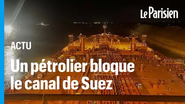 Un pétrolier géant bloque le canal de Suez pour la première fois depuis l’Ever Given
