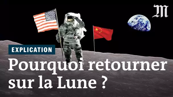 Pourquoi vouloir marcher à nouveau sur la Lune ?