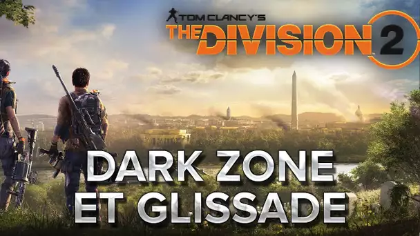 The Division 2 : Dark Zone et glissade