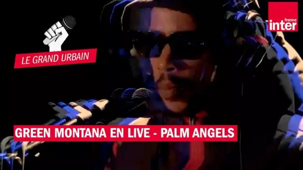 "Palm Angels", Le live de Green Montana dans le Grand Urbain