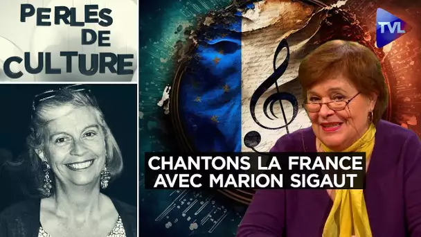 Chantons la France avec Marion Sigaut - Perles de Culture n°366 - TVL