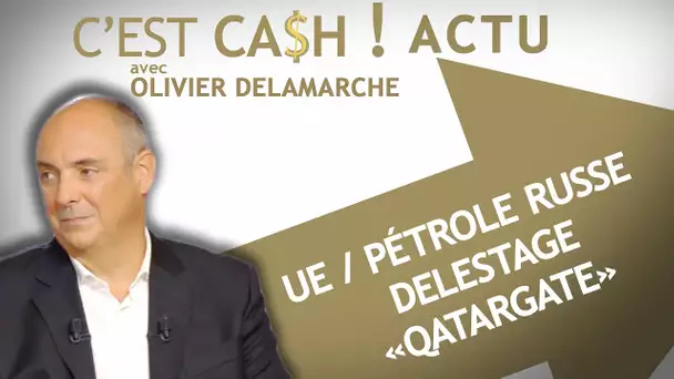 C'EST CASH ! - L'UE plafonne le prix du pétrole russe / Delestage en France / «Qatargate»