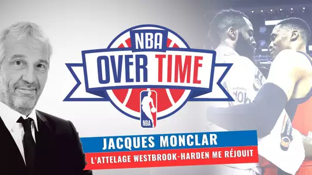 Overtime avec Jacques Monclar : L'attelage Westbrook-Harden me réjouit !