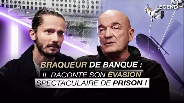 BRAQUEUR DE BANQUE : IL RACONTE SON EVASION SPECTACULAIRE DE PRISON !