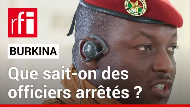 Burkina Faso : qui sont les officiers arrêtés pour tentative de coup d’État ? • RFI