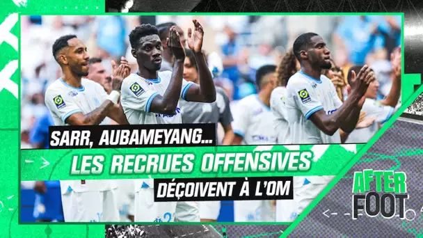 Sarr, Ndiaye, Aubameyang... les recrues de l'OM déçoivent l'After Foot