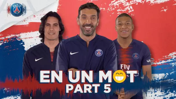 EN UN MOT - PART 5 - BUFFON, MBAPPÉ, CAVANI