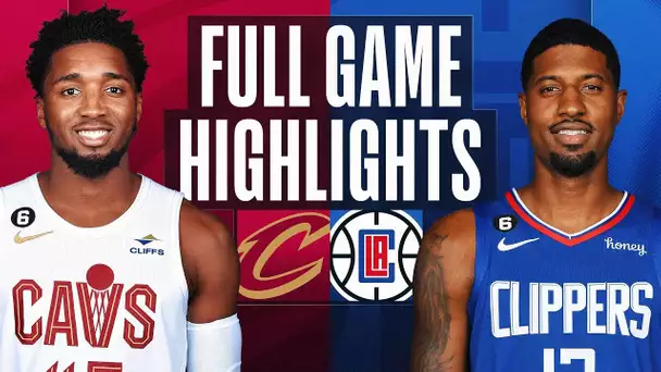 CAVALIERS at CLIPPERS | NBA FULL GAME HIGHLIGHTS | November 7, 2022