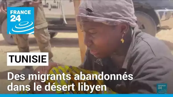 Tunisie : des migrants abandonnés dans le désert à la frontière avec la Libye • FRANCE 24