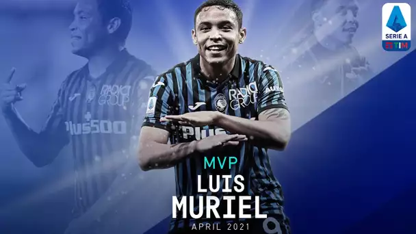 MVP | Luis Muriel | April 2021 | Serie A TIM
