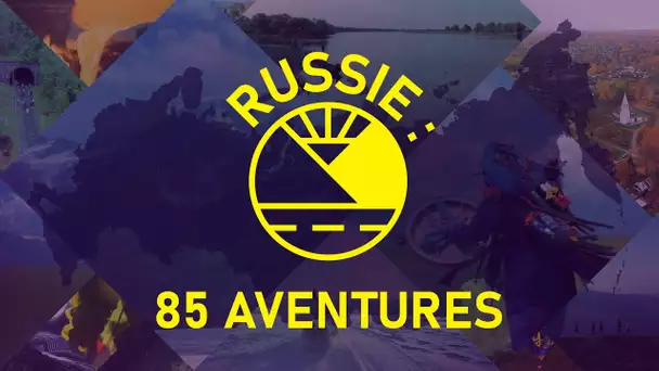 #DOCUMENTAIRE 🎞 RUSSIE : 85 AVENTURES