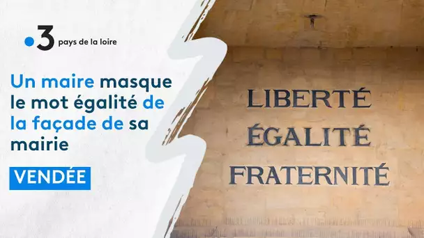 Un maire masque le mot égalité de la façade de sa mairie