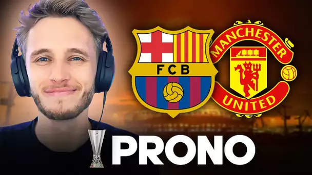 🏆 MON PRONO POUR BARÇA – UNITED !!! (*énorme annonce*)