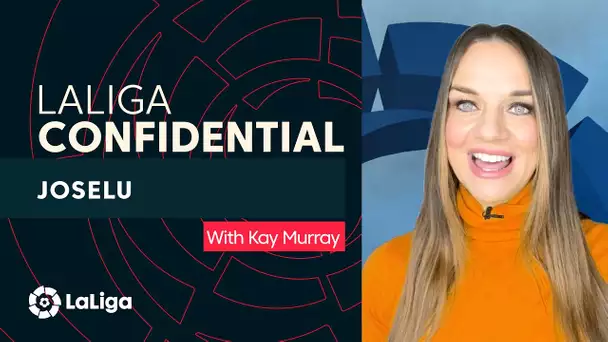 LaLiga Confidential with Kay Murray: Joselu
