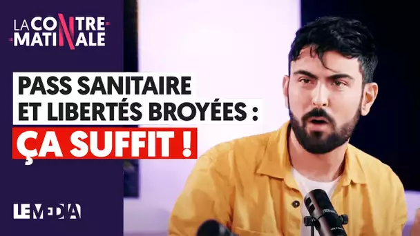 PASS SANITAIRE ET LIBERTÉS BROYÉES : ÇA SUFFIT !