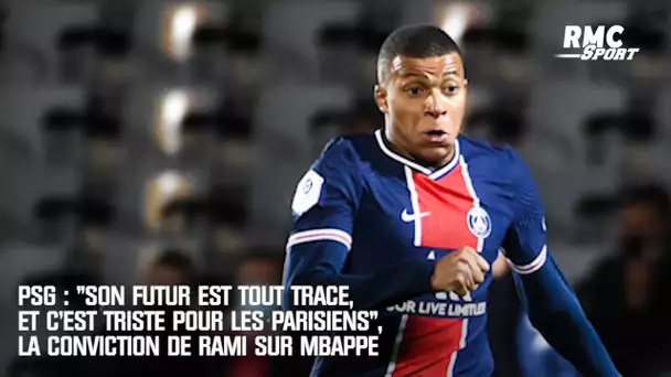 PSG: "Son futur est tout tracé, c'est triste pour les Parisiens", les révélations de Rami sur Mbappé