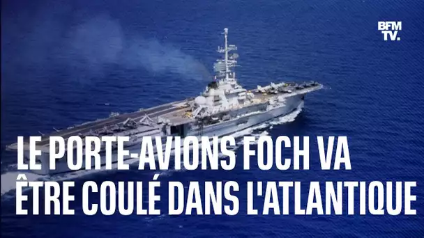 Le porte-avions Foch, l'ancien fleuron de la Marine française, va être sabordé en pleine mer