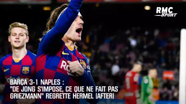Barça 3-1 Naples: "De Jong s'impose, ce que ne fait pas Griezmann" regrette Hermel (After)