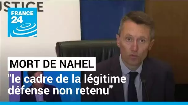 Mort de Nahel : "le cadre de la légitime défense non retenu" • FRANCE 24