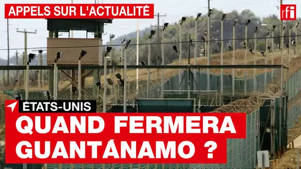 États-Unis : quand fermera Guantánamo ? • RFI