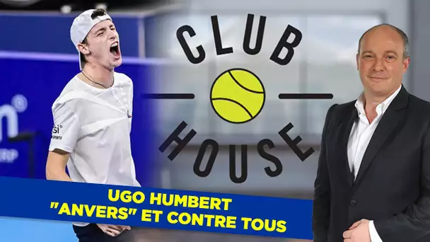 🎾 Club House : Ugo Humbert "Anvers" et contre tous