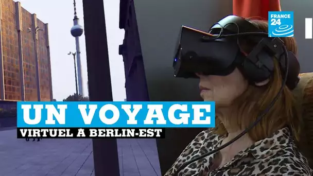 Voyage dans le temps à Berlin-Est grâce à la réalité virtuelle