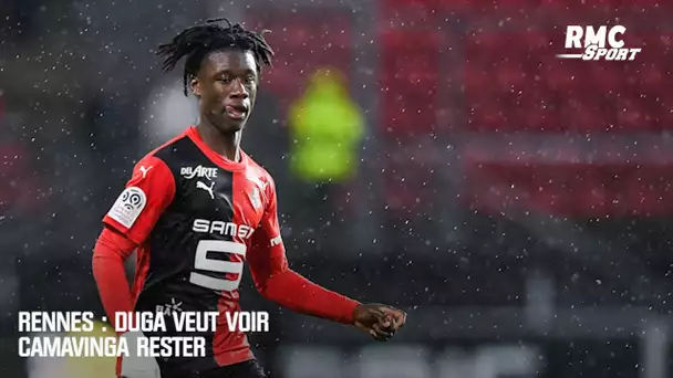 Rennes : Duga veut voir Camavinga rester