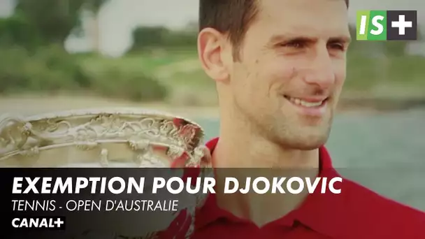 Novak Djokovic a demandé une exemption médicale qui a été accordée - Open d'Australie