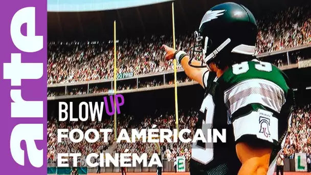 Foot américain et cinéma - Blow Up - ARTE