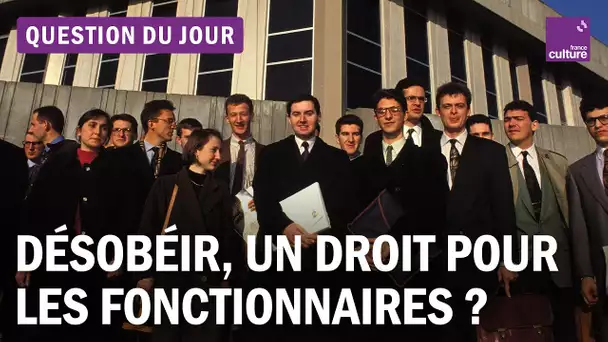 Les fonctionnaires ont-ils le droit de désobéir ?