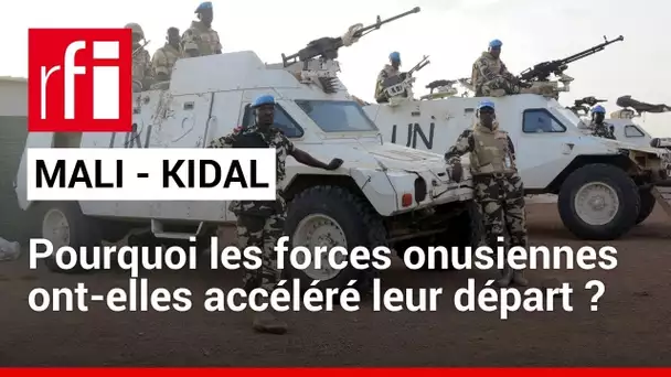 Mali - Kidal : retour sur le départ accéléré de la Minusma • RFI