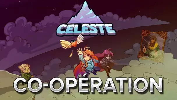 Celeste #7 : Co-Opération