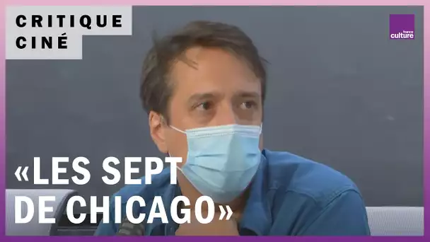 Cinéma : "Les Sept de Chicago" d'Aaron Sorkin