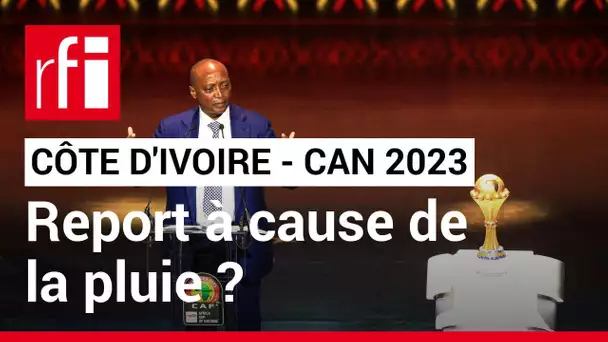 Football - Côte d'Ivoire : la CAN 2023 reprogrammée à cause de la pluie • RFI