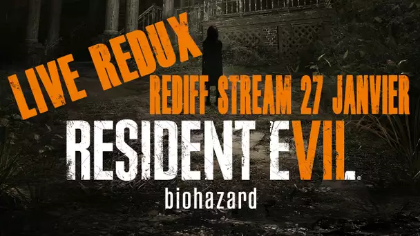 (Sponso) Live Resident Evil VII - Redux
