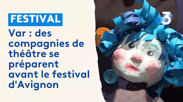 Var : des compagnies de théâtre se préparent au festival d'Avignon