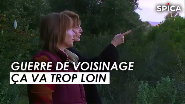 Ça va trop loin, la guerre de voisinage dérape