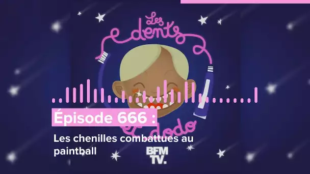 Les dents et dodo - “Épisode 666 : Les chenilles combattues au paintball”