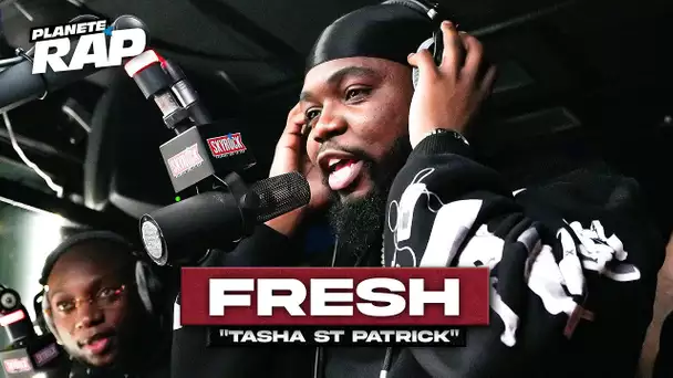 Fresh - Tasha St Patrick #PlanèteRap