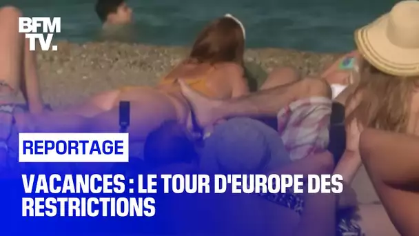 Vacances : le tour d'Europe des restrictions