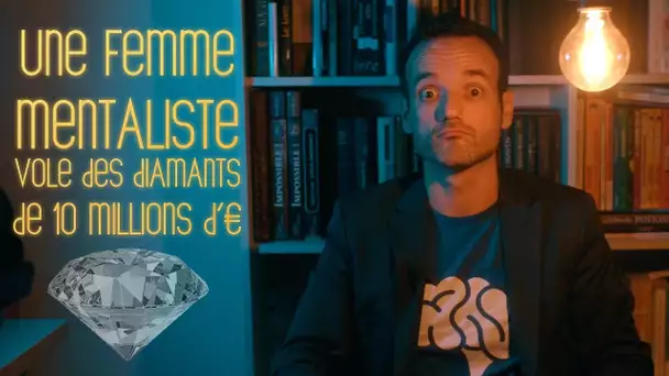 Elle vole 10 millions d'euros de diamants en mentalisant deux hommes !