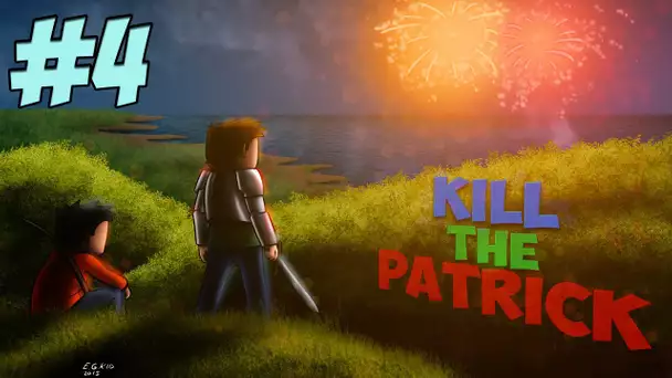 Kill The Patrick XI | LE RETOUR DU GENIE | Ep 4