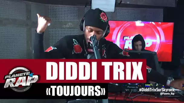 [Exclu] Diddi Trix "Toujours" #PlanèteRap