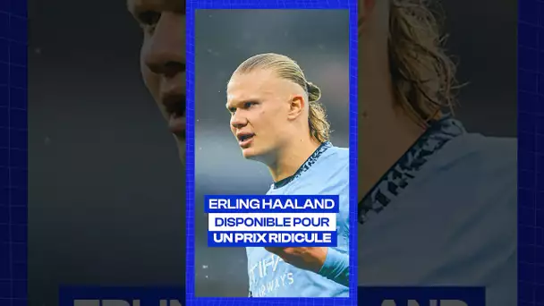 Erling Haaland disponible pour un prix ridicule ! #shorts